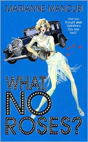 What, No Roses? by Marianne Mancusi: Book Cover
