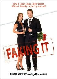 Faking It by CollegeHumor.com: Book Cover