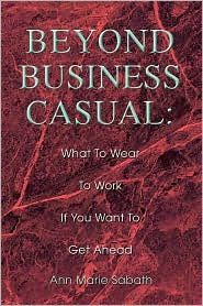 Beyond Business Casual by Ann Marie Sabath: Book Cover