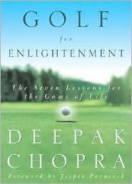 Golf for Enlightenment: The Seven Lessons for the Game of Life by Deepak Chopra
