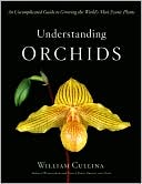Understanding Orchids An Uncomplicated Guide to Growing the Worlds M