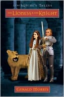 Lioness and Her Knight The Squires Tales Series 7