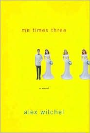 Me Times Three by Alex Witchel: Book Cover