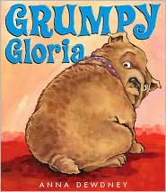 Grumpy Gloria by Anna Dewdney: Book Cover