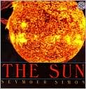 Book Cover Image. Title: The Sun, Author: by Seymour Simon