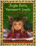 Book Cover Image. Title: Jingle Bells, Homework Smells, Author: by Diane  deGroat