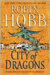 Book Cover Image. Title: City of Dragons (Rain Wilds Series #3), Author: Robin  Hobb