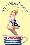 Book Cover Image. Title: Ali in Wonderland: And Other Tall Tales, Author: by Ali  Wentworth