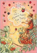How to Host a Flower Fairy Tea Party by Cicely Mary Barker