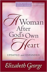 A Woman After God's Own Heart by Elizabeth George: Book Cover