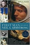 Book Cover Image. Title: First Man: The Life of Neil A. Armstrong, Author: by James R. Hansen