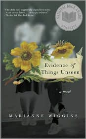 Evidence of Things Unseen by Marianne Wiggins: Book Cover