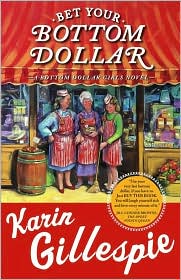 Bet Your Bottom Dollar (Bottom Dollar Girls Series) by Karin Gillespie: Book Cover