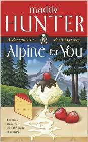 Alpine for You (Passport to Peril Series #1) by Maddy Hunter: Book Cover