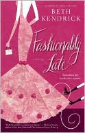 Fashionably Late by Beth Kendrick