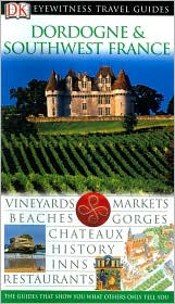 Dordogne and Southwest France (Eyewitness Travel Guides Series) by DK Publishing: Book Cover