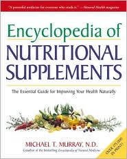Encyclopedia of Nutritional Supplements by Michael T. Murray N.D.: Book Cover