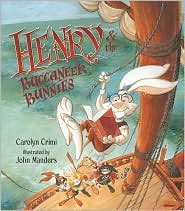Henry and the Buccaneer Bunnies by Carolyn Crimi: Book Cover