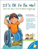 It's OK to Be Me: Just Like You, I Can Do Almost Anything
