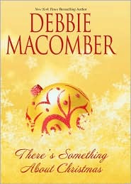 There's Something about Christmas by Debbie Macomber: Book Cover