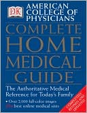 American College of Physicians Complete Home Medical Guide by David R. Goldmann