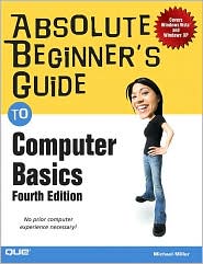 Absolute Beginner's Guide to Computer Basics by Michael Miller: Book Cover