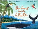 Book Cover Image. Title: The Snail and the Whale, Author: by Julia  Donaldson
