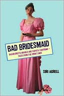 Bad Bridesmaid by Siri Agrell