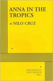 Anna in the Tropics by Nilo Cruz: Book Cover