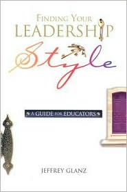 Finding Your Leadership Style by Jeffrey Glanz: Book Cover