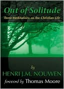 Out of Solitude Three Meditations on the Christian Life