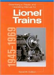 Greenberg's Repair and Operating Manual for Lionel Trains, 1945-69 by Roger Carp: Book Cover