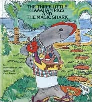 Three Little Hawaiian Pigs and the Magic Shark by Donivee M. Laird: Book Cover