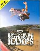 Thrasher Presents How to Build Skateboard Ramps Halfpipes Boxes Bo