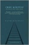 Book Cover Image. Title: Fatelessness, Author: by Imre  Kertesz