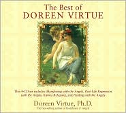 The Best of Doreen Virtue: Manifesting with the Angels/Past-Life Regression with the Angels/Karma Releasing/Healing with the Angels