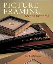 Picture Framing for the First Time by Lee Bartholomew: Book Cover