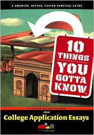 10 Things You Gotta Know About College Application Essays (SparkCollege) by SparkNotes Editors: Book Cover