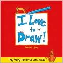 Book Cover Image. Title: My Very Favorite Art Book: I Love to Draw!, Author: by Jennifer  Lipsey