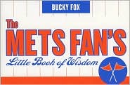 The Mets Fan's Little Book of Wisdom by Bucky Fox: Book Cover