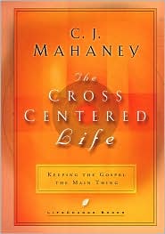 The Cross-Centered Life by C. J. Mahaney: Book Cover