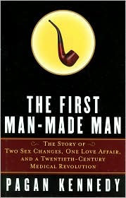 First Man-Made Man by Pagan Kennedy: Book Cover