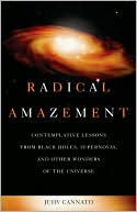 Radical Amazement Contemplative Lessons from Black Holes Supernovas