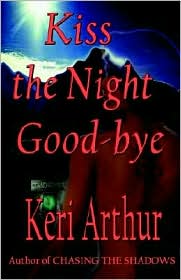 Kiss the Night Good-Bye (Nikki and Michael Series #4) by Keri Arthur: Book Cover