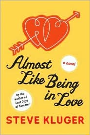 Almost Like Being in Love by Steve Kluger: Book Cover