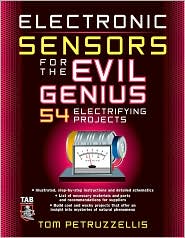 Electronics Sensors for the Evil Genius by Thomas Petruzzellis: Book Cover
