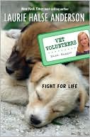 Fight for Life (Vet Volunteers Series #1) by Laurie Halse Anderson: Book Cover