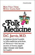 Folk Medicine by D. C. Jarvis