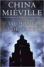 Looking for Jake by China Mieville: Book Cover