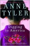 Book Cover Image. Title: Digging to America, Author: by Anne  Tyler